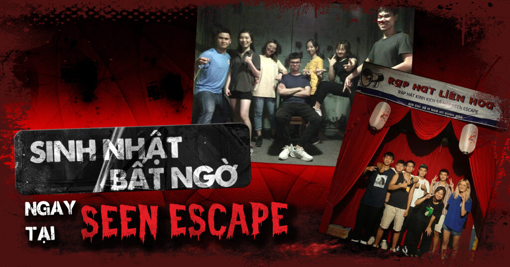 Đón sinh nhật bất ngờ tại Seen Escape? Tại sao không? 1 Đón sinh nhật bất ngờ tại Seen Escape? Tại sao không?